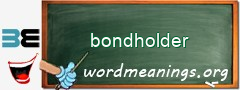 WordMeaning blackboard for bondholder